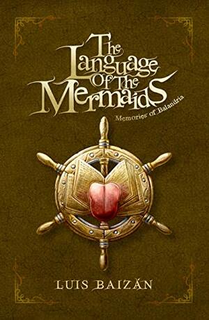 The Language of the Mermaids: Memories of Balandria. A epic fantasy book for teenagers and young people (from 12-16-18 years) by Evan Studios, Luis Baizán