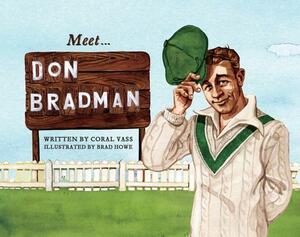 Meet Don Bradman by Coral Vass