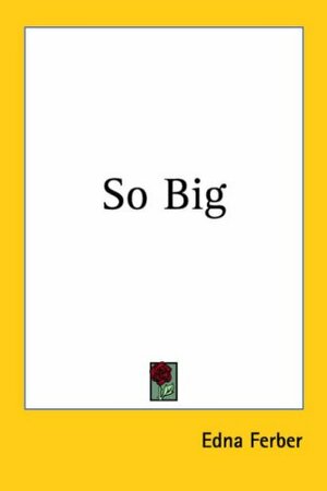 So Big by Edna Ferber