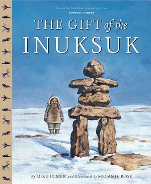 The Gift of the Inuksuk Canadi by Michael Ulmer