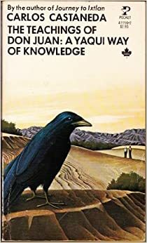 The teachings of Don Juan: A Yaqui way of knowledge by Carlos Castaneda