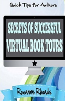 Secrets of Successful Virtual Book Tours by Roxanne Rhoads