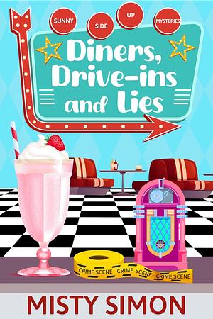 Diners, Drive-Ins, and Lies by Misty Simon