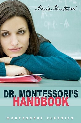 Dr. Montessori's Own Handbook: (Montessori Classics Edition) by Maria Montessori