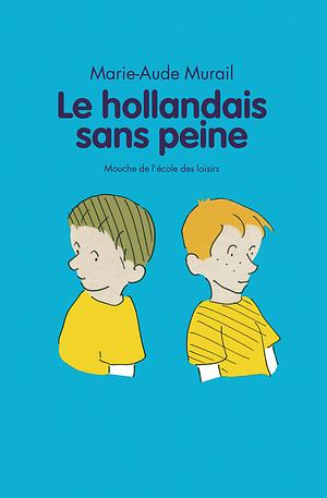 Le Hollandais Sans Peine by Marie-Aude Murail, Marie-Aude Murail