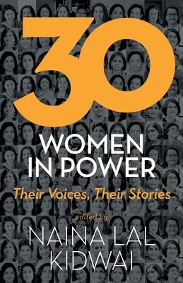 30 Women in Power: Their Voices, Their Stories by Naina Lal Kidwai