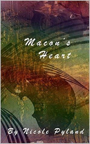 Macon's Heart by Nicole Pyland