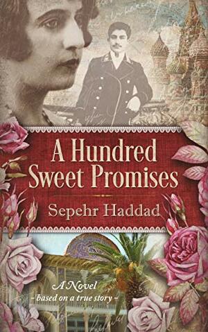 A Hundred Sweet Promises by Sepehr Haddad, Sepehr Haddad