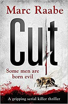Cut: The international bestselling serial killer thriller by Marc Raabe