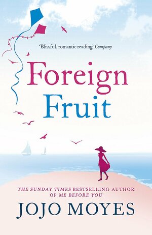 Foreign Fruit by Jojo Moyes