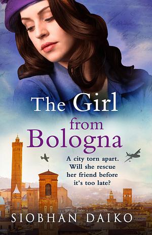 The Girl from Bologna  by Siobhan Daiko