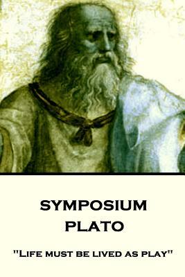 Plato - Symposium: "Life must be lived as play" by Plato