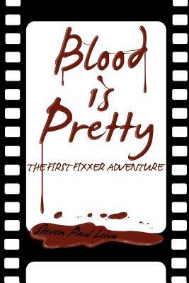 Blood Is Pretty by Steven Paul Leiva