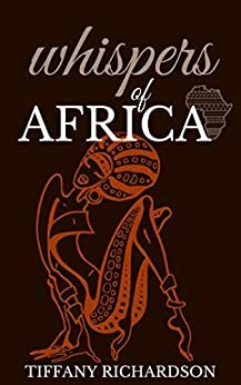 Whispers of Africa by Tiffany Richardson