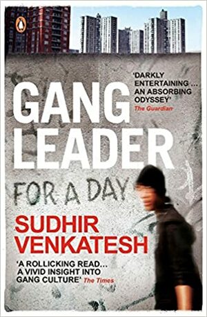 Gang Leader for a Day by Sudhir Venkatesh