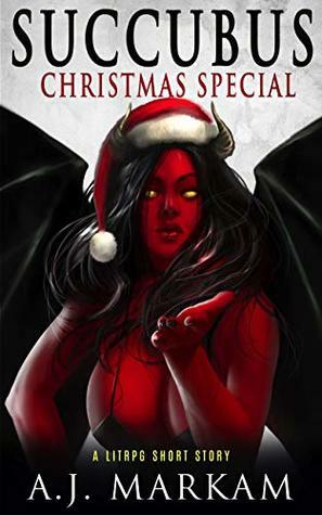 Succubus Christmas Special by A.J. Markam