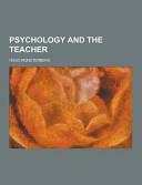 Psychology and the Teacher by Hugo Münsterberg