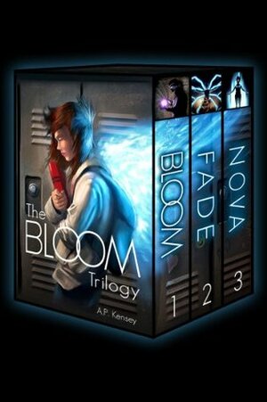 The Bloom Trilogy: Complete Box Set by A.P. Kensey