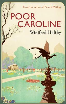 Poor Caroline by Winifred Holtby