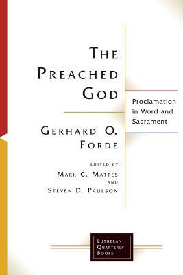 The Preached God by Robert O. Forde