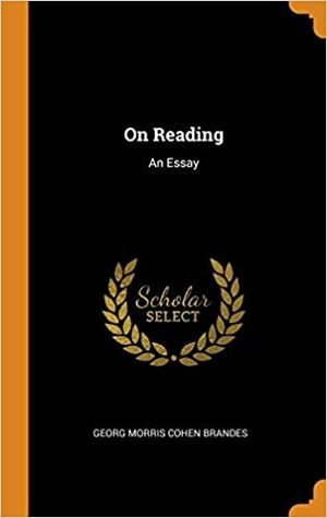 On Reading: An Essay by Georg Brandes