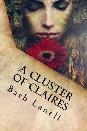 A Cluster of Claire's by Barb Lanell