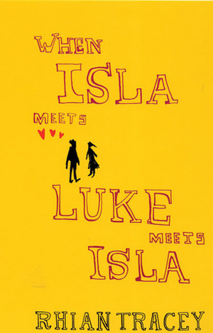 When Isla Meets Luke Meets Isla by Rhian Tracey, Rhian Ivory