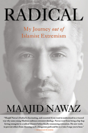 Radical: My Journey out of Islamist Extremism by Maajid Nawaz