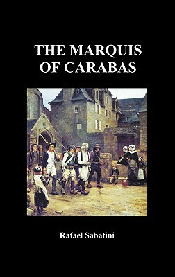 The Marquis of Carabas by Rafael Sabatini