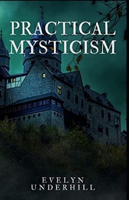 Practical Mysticism Illustrated by Evelyn Underhill
