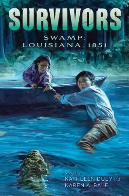 Swamp: Louisiana, 1851 by Karen A. Bale, Kathleen Duey