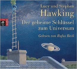 Der Geheime Schlüssel Zum Universum by Lucy Hawking, Stephen Hawking