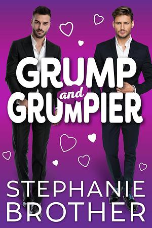 Grump and Grumpier by Stephanie Brother