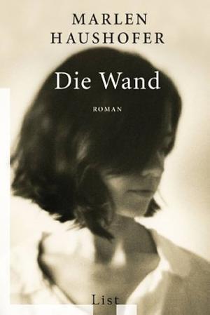 Die Wand: Roman by Marlen Haushofer