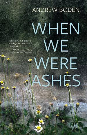 When We Were Ashes by Andrew Boden