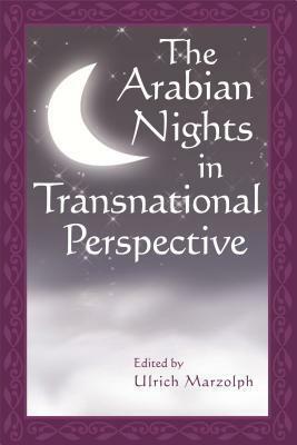 The Arabian Nights in Transnational Perspective by Ulrich Marzolph