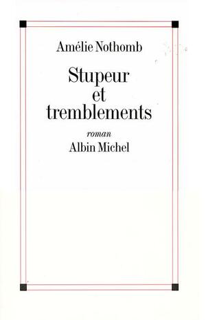 Stupeur et tremblements by Amélie Nothomb