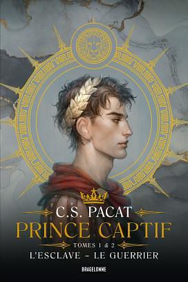 Prince Captif  L'Intégrale by C.S. Pacat