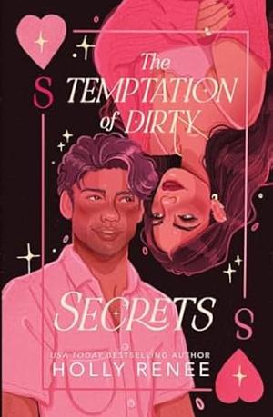 The Temptation of Dirty Secrets by Holly Renee