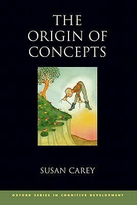 The Origin of Concepts by Susan Carey