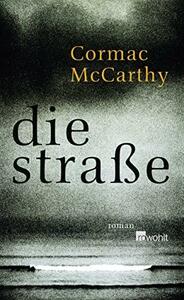 Die Straße by Cormac McCarthy