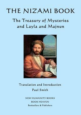 The Nizami Book: The Treasury of Mysteries and Layla and Majnun by Paul Smith, Nizami
