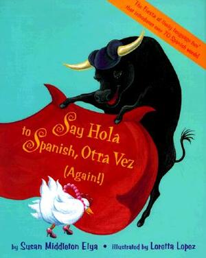 Say Hola Otra Vez by Susan Elya