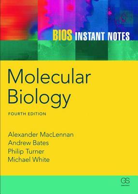 BIOS Instant Notes in Molecular Biology by Alexander McLennan, Phil Turner, Andrew D. Bates