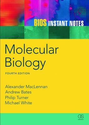 BIOS Instant Notes in Molecular Biology by Phil Turner, Alexander McLennan, Andrew D. Bates