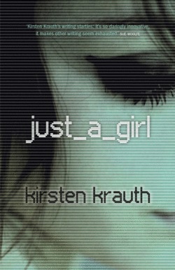 just_a_girl by Kirsten Krauth