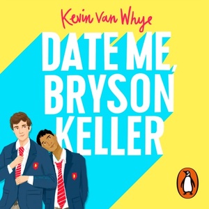 Date Me, Bryson Keller by Kevin van Whye