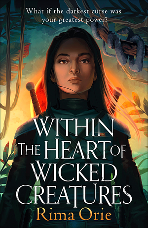 Within the Heart of Wicked Creatures by Rima Orie
