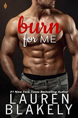 Burn for Me by Lauren Blakely