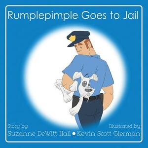 Rumplepimple Goes to Jail by Suzanne DeWitt Hall